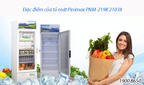 Đặc điểm của tủ mát Pinimax PNM-219K 210 lít