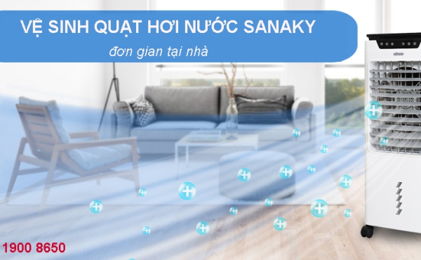 Vệ sinh quạt hơi nước Sanaky đơn gian tại nhà