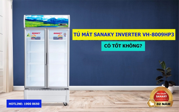 Tủ mát Sanaky Inverter VH-8009HP3 với phải chăng không?