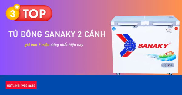 Top 3 tủ đông Sanaky 2 cánh giá hơn 7 triệu đáng nhất hiện nay
