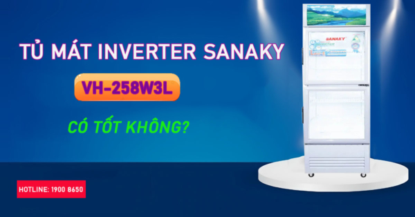 Tủ mát Inverter Sanaky VH-258W3L có tốt không?